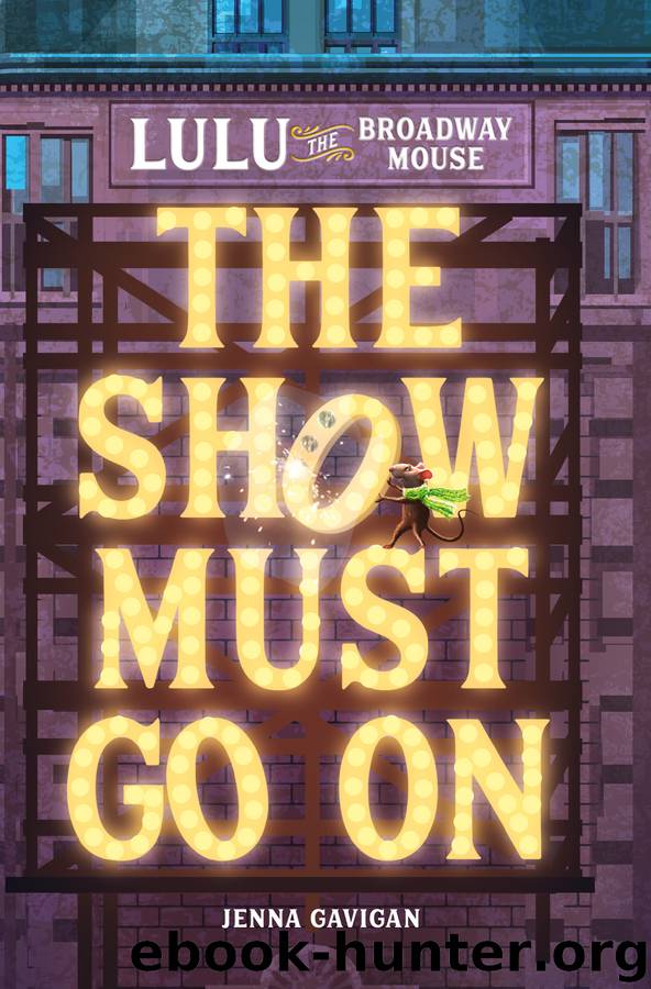 Lulu the Broadway Mouse: The Show Must Go On by Jenna Gavigan