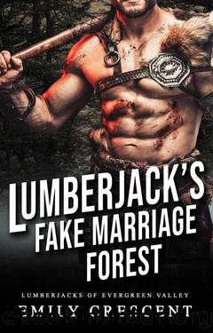 Lumberjack's Fake Marriage Forest (Lumberjacks of Evergreen Valley Book 4) by Emily Crescent