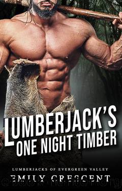 Lumberjack's One Night Timber (Lumberjacks of Evergreen Valley Book 3) by Emily Crescent
