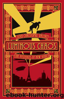 Luminous Chaos by Jean-Christophe Valtat