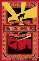 Luminous Chaos: A Novel by Jean-Christophe Valtat