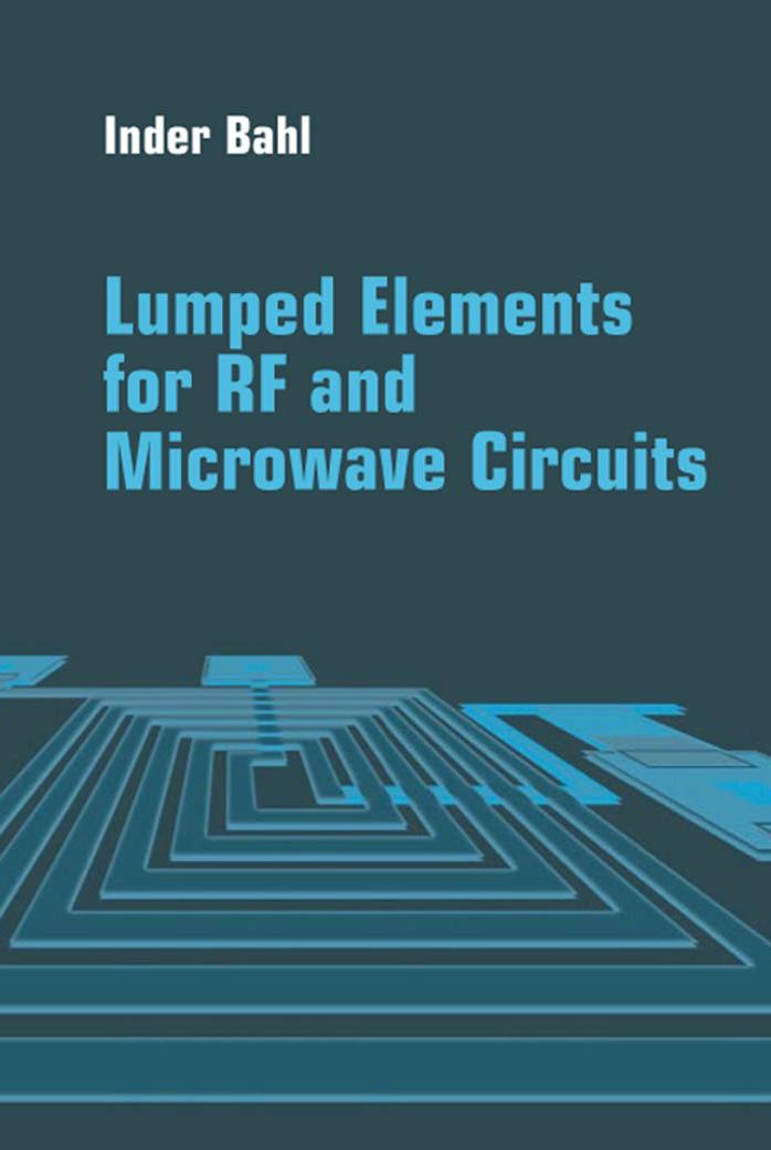 Lumped Elements for RF and Microwave Circuits by I. J. Bahl