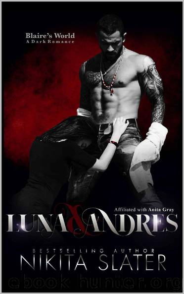 Luna & Andres: Blaire's World by Nikita Slater & Anita Gray