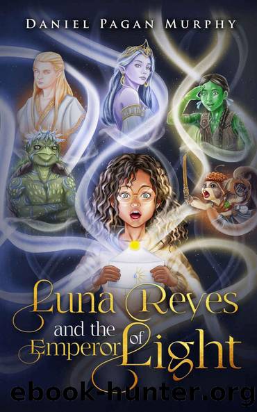 Luna Reyes and the Emperor of Light by Daniel Pagan Murphy
