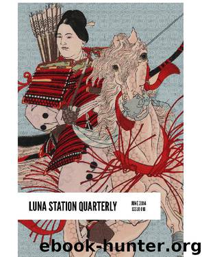 Luna Station Quarterly - Issue 018 by Luna Station Authors