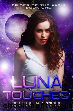 Luna Touched: A Sci-Fi Alien Romance (Brides of the Aashi Book 1) by Belle Harper
