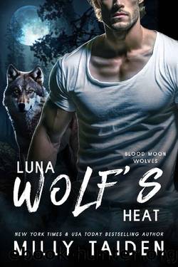 Luna Wolf's Heat (Blood Moon Wolves Book 2) by Milly Taiden