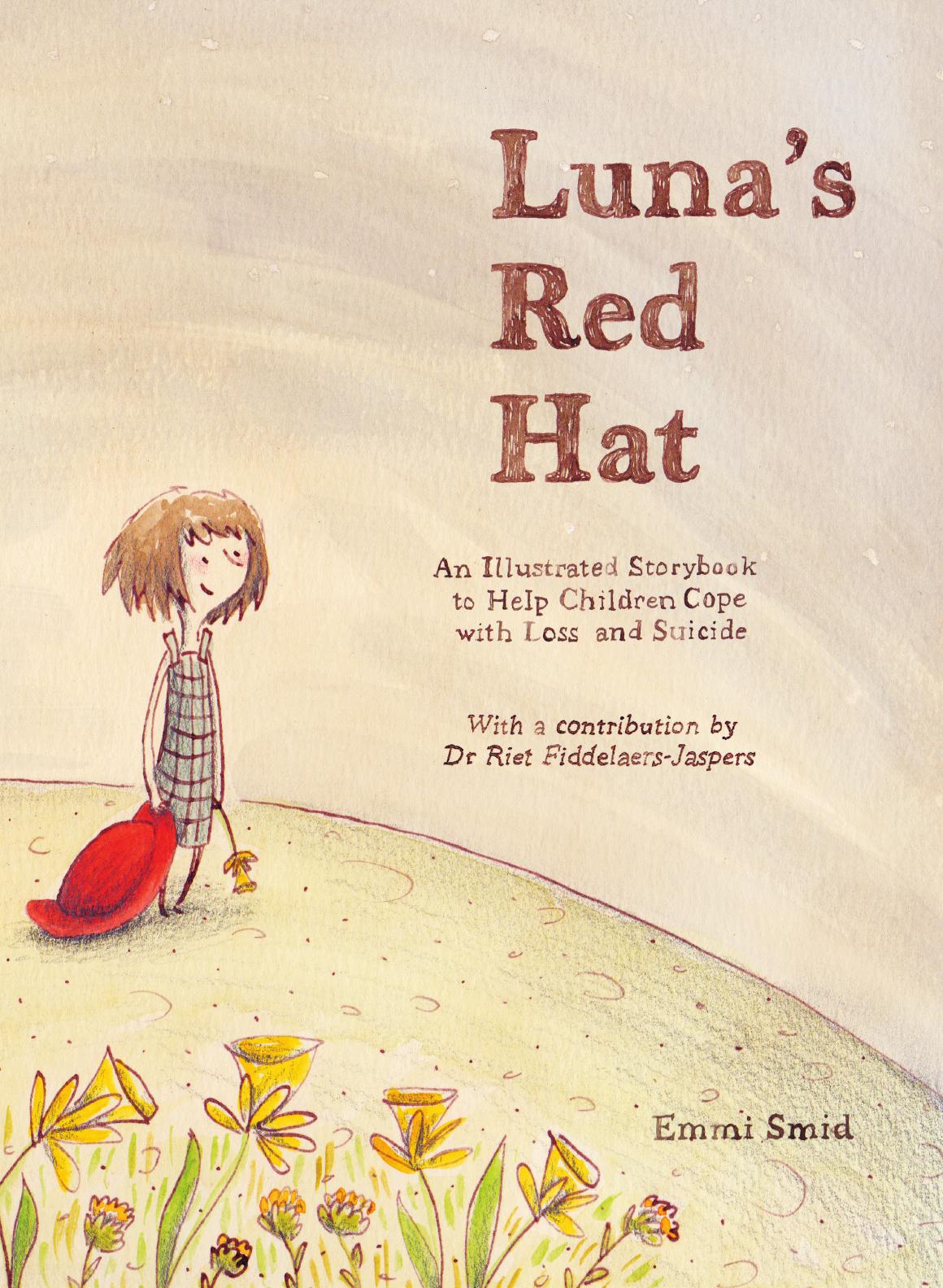 Luna's red hat: an illustrated storybook to help children cope with loss and suicide by Smid Emmi