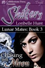 Lunar Mates 3: Chasing the Moon by Loribelle Hunt