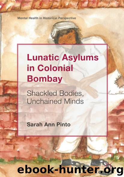 Lunatic Asylums in Colonial Bombay by Sarah Ann Pinto