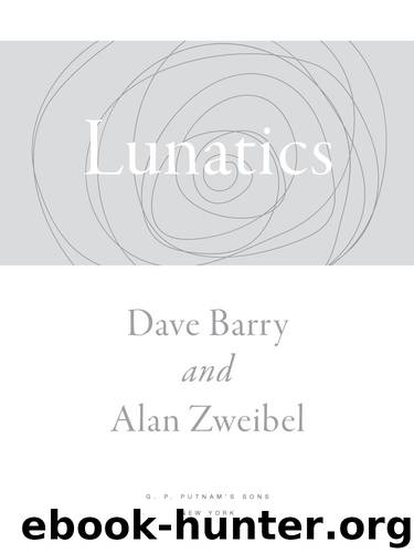 Lunatics by Dave Barry & Alan Zweibel