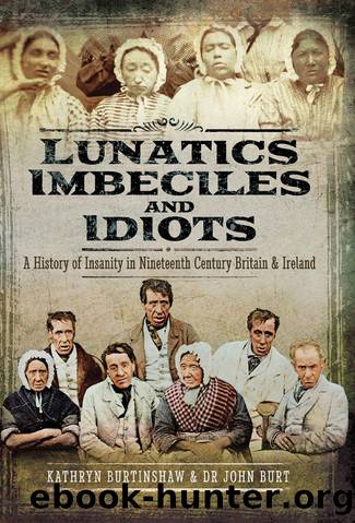 Lunatics, Imbeciles and Idiots by Kathryn Burtinshaw