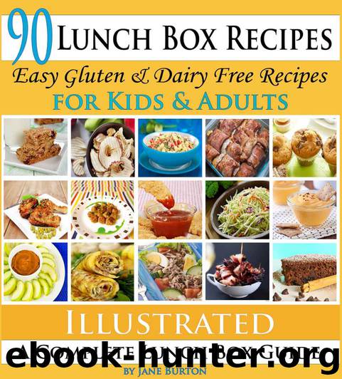 Lunch Box Recipes: Healthy Lunchbox Recipes for Kids. A Common Sense Guide & Gluten Free Paleo Lunch Box Cookbook for School & Work (Paleo Recipes: Paleo ... Lunch, Dinner & Desserts Recipe Book 11) by Jane Burton