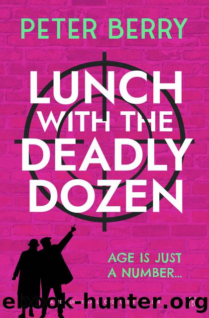 Lunch With The Deadly Dozen: A BRAND NEW totally brilliant cozy crime novel by Peter Berry