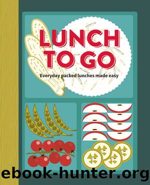 Lunch to Go by Ryland Peters & Small;
