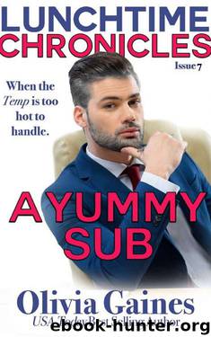 Lunchtime Chronicles: A Yummy Sub by Olivia Gaines & Lunchtime Chronicles