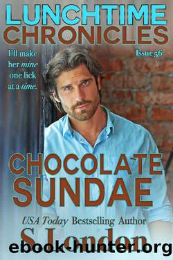 Lunchtime Chronicles: Chocolate Sundae: Lunchtime Chronicles Season 6 - Steamy Instalove BWWM Romance by S. London & Siera London & Lunchtime Chronicles