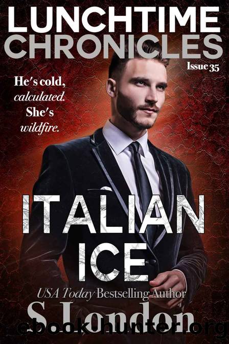 Lunchtime Chronicles: Italian Ice by S. London & Siera London & Lunchtime Chronicles