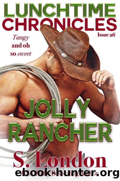 Lunchtime Chronicles: Jolly Rancher by London S. & London Siera & Chronicles Lunchtime