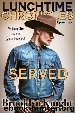 Lunchtime Chronicles: Served by Brooklyn Knight & Lunchtime Chronicles