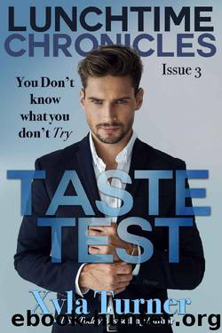 Lunchtime Chronicles: Taste Test by Xyla Turner & Lunchtime Chronicles