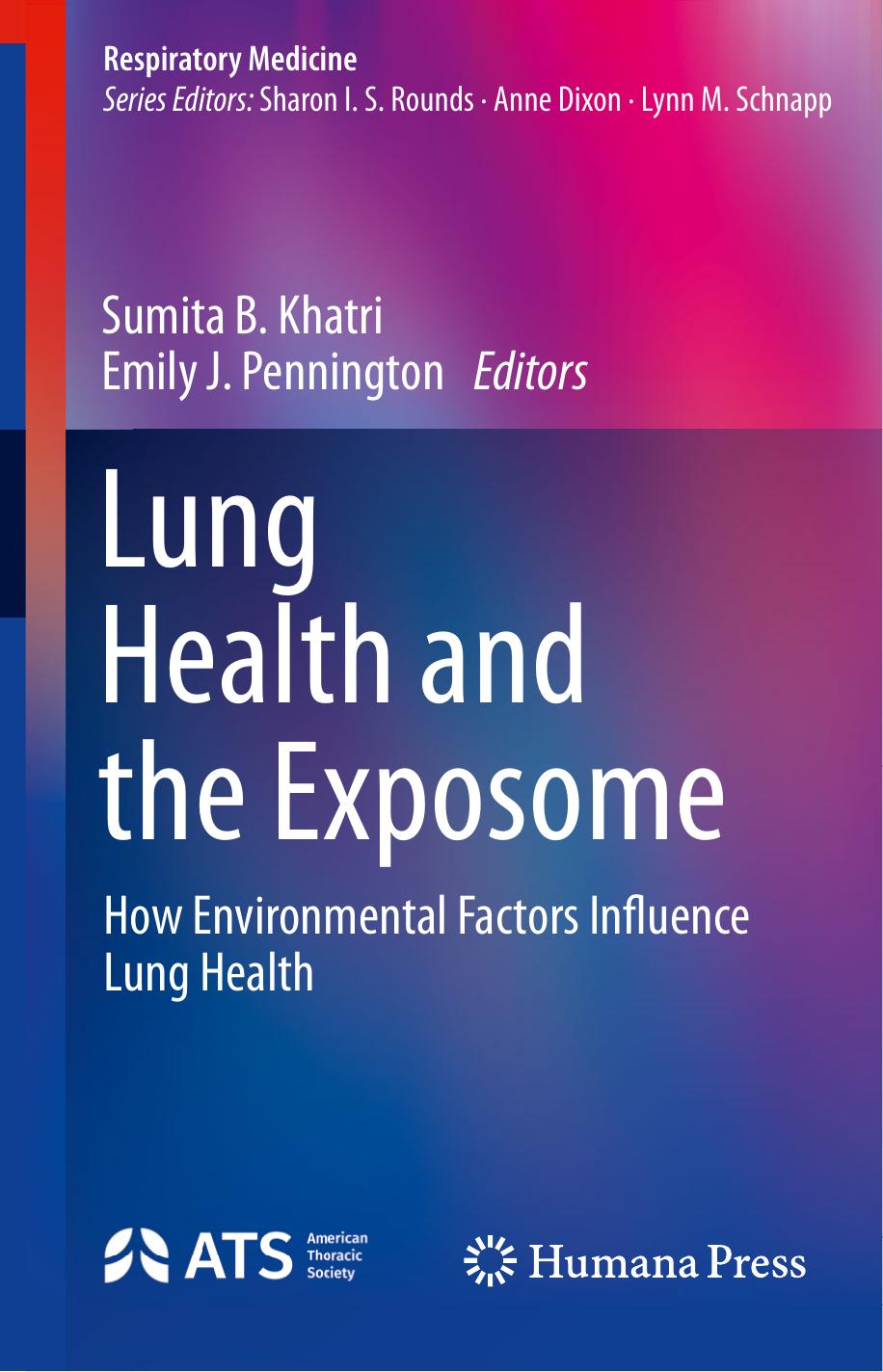 Lung Health and the Exposome: How Environmental Factors Influence Lung Health by Sumita B. Khatri Emily J. Pennington