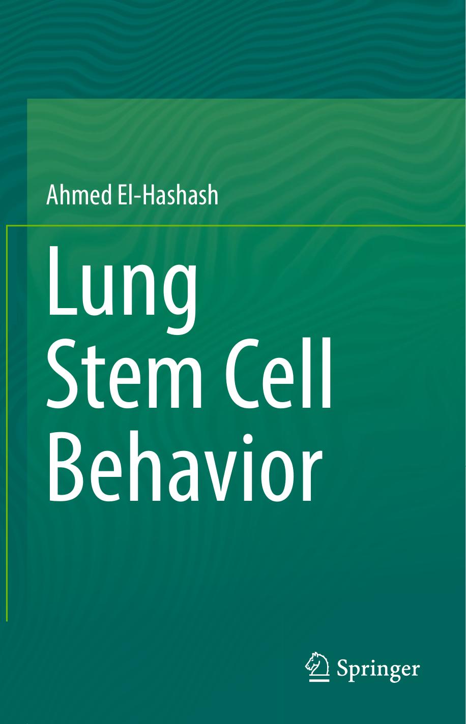 Lung Stem Cell Behavior by Ahmed El-Hashash