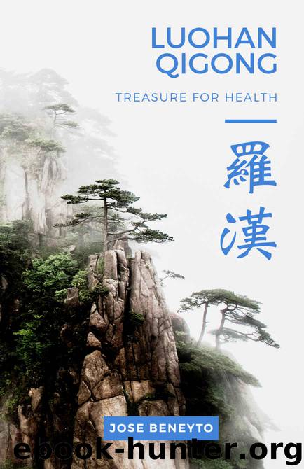 Luohan Qigong. Treasure for health: The internal work of Choy Lee Fut by Beneyto Jose