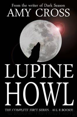 Lupine Howl: The Complete First Series (All 8 books) by Cross Amy