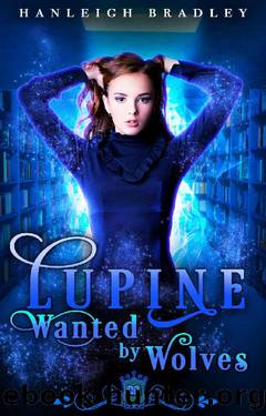 Lupine: Wanted by Wolves (Spell Library Book 14) by Hanleigh Bradley & Silver Springs Library