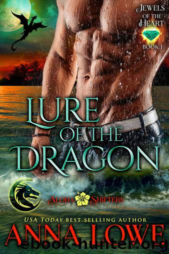 Lure of the Dragon (Aloha Shifters: Jewels of the Heart Book 1) by Lowe Anna