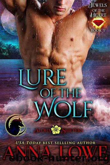 Lure of the Wolf (Aloha Shifters: Jewels of the Heart Book 2) by Lowe Anna