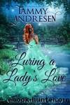Luring a Lady’s Love by Tammy Andresen