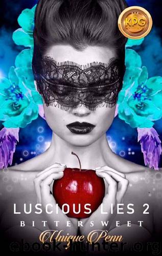 Luscious Lies 2: Bittersweet by Unique Penn