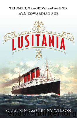 Lusitania: Triumph, Tragedy, and the End of the Edwardian Age by Greg King & Penny Wilson