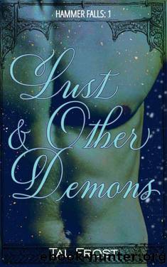 Lust & Other Demons (Hammer Falls Book 1) by Tal Frost