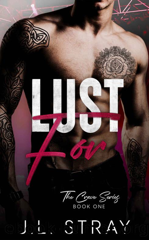 Lust For (The Crave Series Book 1) by J.L. Stray
