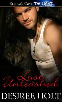 Lust Unleashed (Night Seekers, Book One) by Holt Desiree