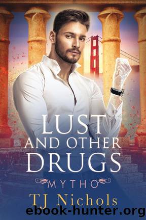 Lust and Other Drugs by T.J. Nichols - Mytho 1