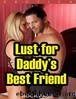 Lust for Daddyâs Best Friend (Erotica) by Rock Page