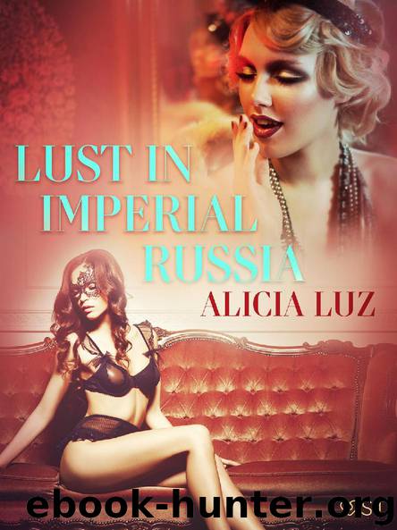 Lust in Imperial Russia - Erotic Short Story by Alicia Luz