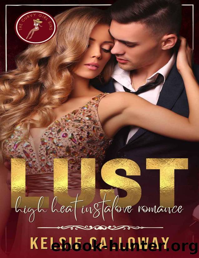 Lust: High Heat Instalove Romance (The Curvy Girl Sins) by Kelsie Calloway