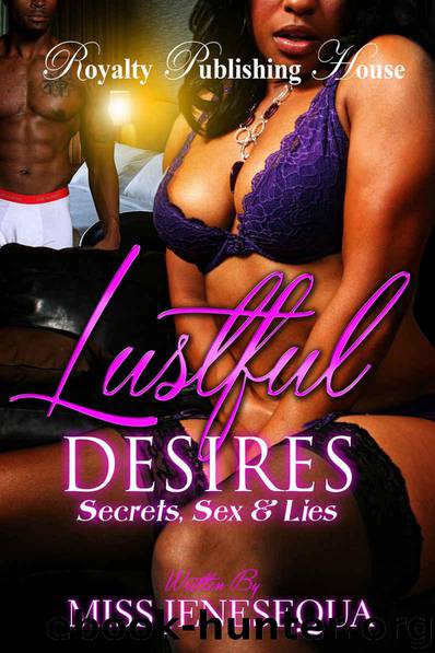 Lustful Desires: Secrets, Sex & Lies by Miss Jenesequa
