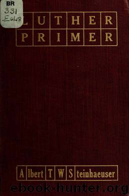 Luther primer; by Luther Martin 1483-1546 & Steinhaeuser Albert Theodore William 1876-