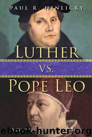 Luther vs. Pope Leo by Hinlicky Paul R.;