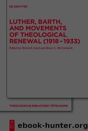 Luther, Barth, and Movements of Theological Renewal (1918-1933) by Heinrich Assel Bruce L. McCormack