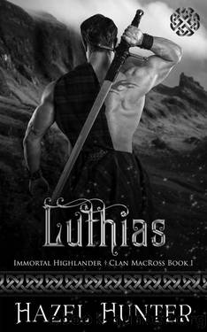 Luthias (Immortal Highlander Clan MacRoss Book 1): A Scottish Time Travel Romance by Hazel Hunter