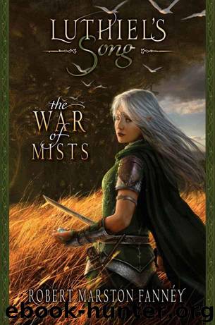 Luthiel's Song: The War of Mists by Fannéy Robert Marston