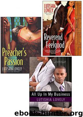 Lutishia Lovely: All Up in My Business Bundle With a Preacher's Passion & Reverend Feelgood: All Up in My Business Bundle With a Preacher's Passion and Reverend Feelgood by Lutishia Lovely