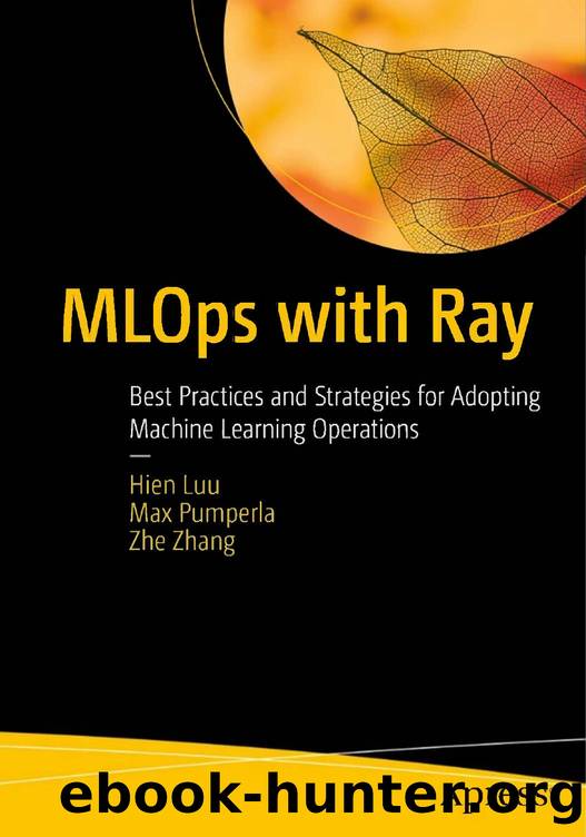 Luu H. MLOps with Ray. Best Practices and Strategies...2024 by Unknown
